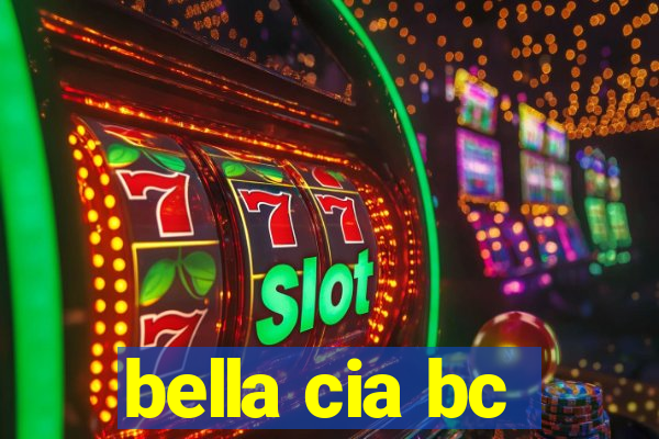 bella cia bc